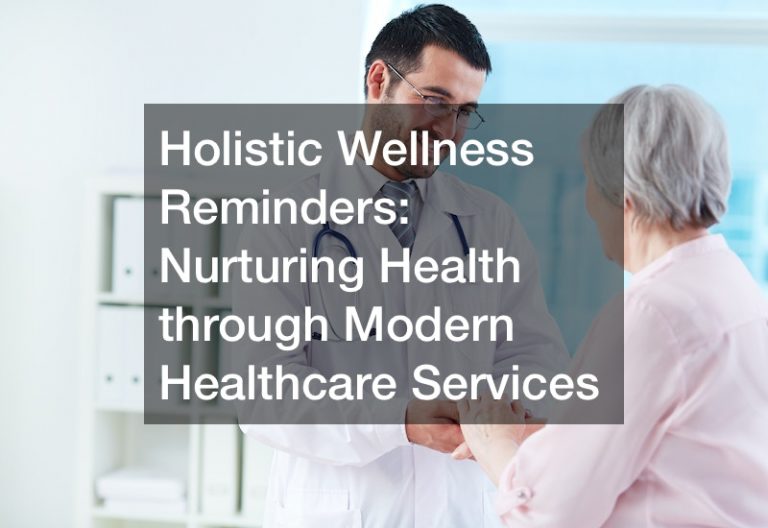 Holistic Wellness Reminders Nurturing Health through Modern Healthcare Services