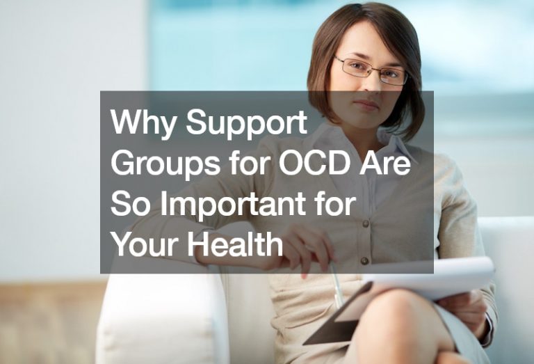 Why Support Groups for OCD Are So Important For Your Health