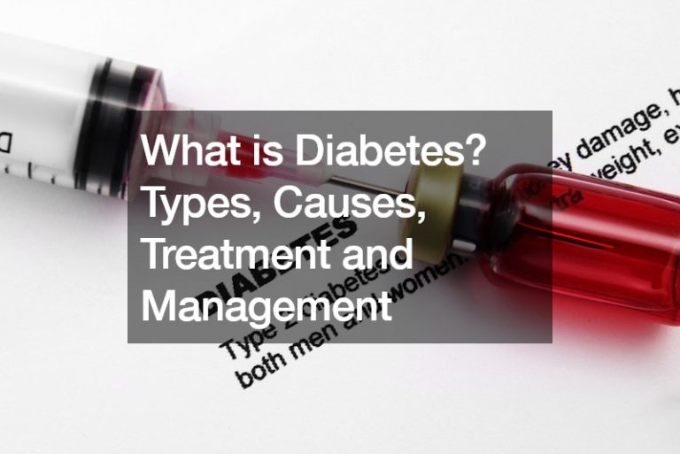 What is Diabetes? Types, Causes, Treatment and Management
