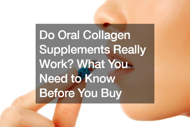Do Oral Collagen Supplements Really Work? What You Need to Know Before You Buy