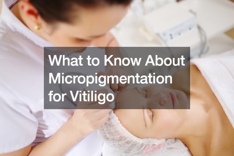 What to Know About Micropigmentation for Vitiligo